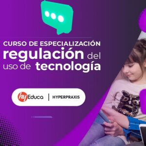 Curso de Especialización en Regulación del Uso de la Tecnología - Hy EDUCA